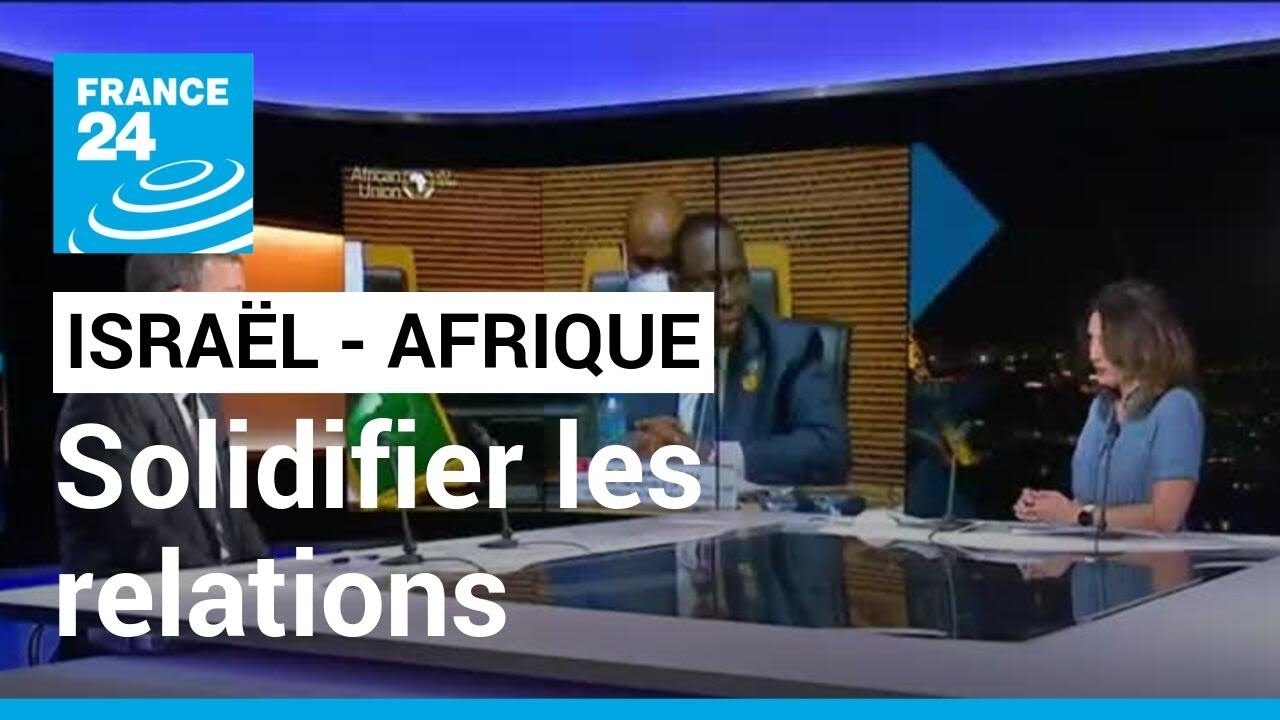 Conférence Israël - Afrique : le pays veut solidifier ses relations avec le continent