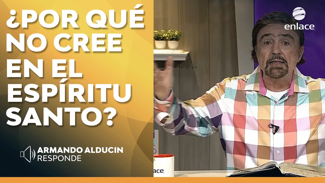 Armando Alducin -  ¿Por qué no cree en el Espíritu Santo? - Armando Alducin Responde - Enlace TV