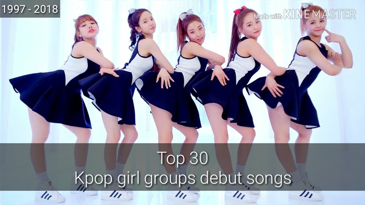 Top 30 kpop girl groups debut songs (1997-2018)
