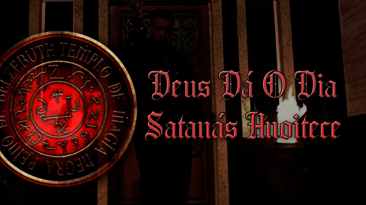 Deus D&aacute; O Dia, Satan&aacute;s Anoitece