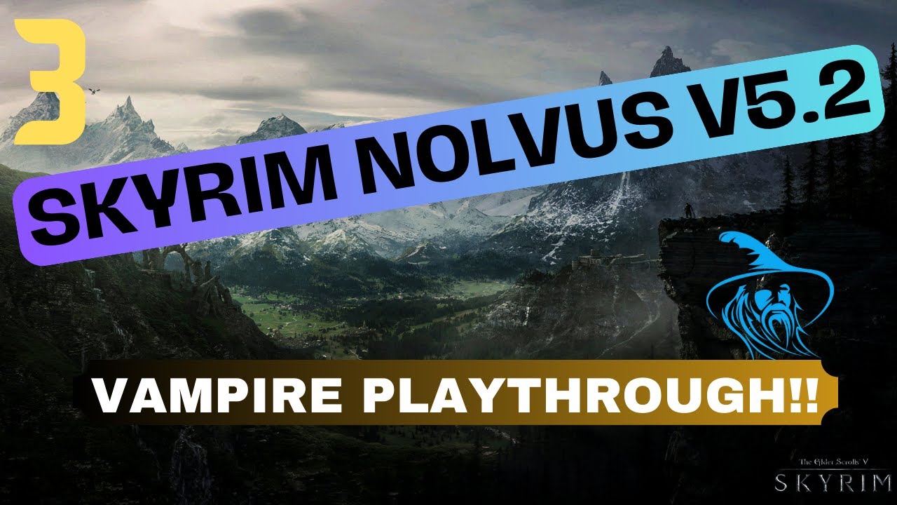 Skyrim Nolvus v5.2 Vampire Playthrough Part 3