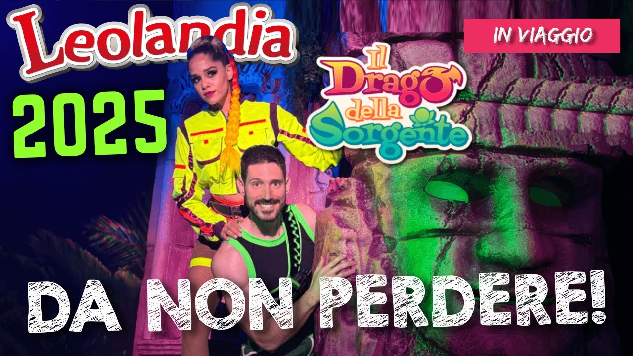 🎭 LEOLANDIA 2025: Il NUOVO spettacolo Il Drago della Sorgente SPOILER !