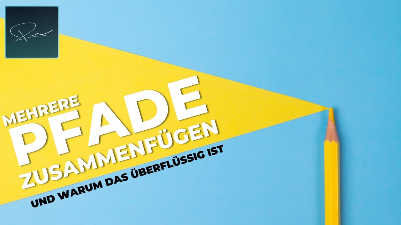 Warum du das nicht machen musst - Mehrere Pfade zusammenfügen in #Photoshop