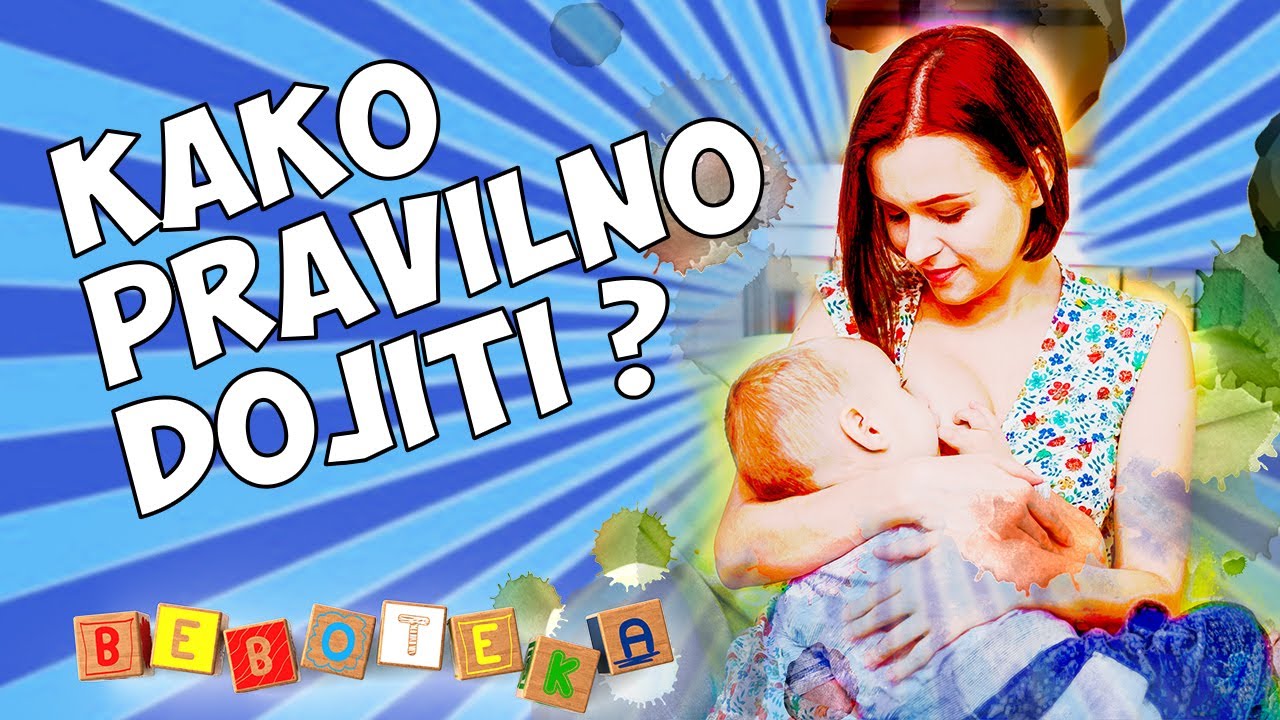 Dojenje / Dio I - Edukativni program - Savjeti za mame