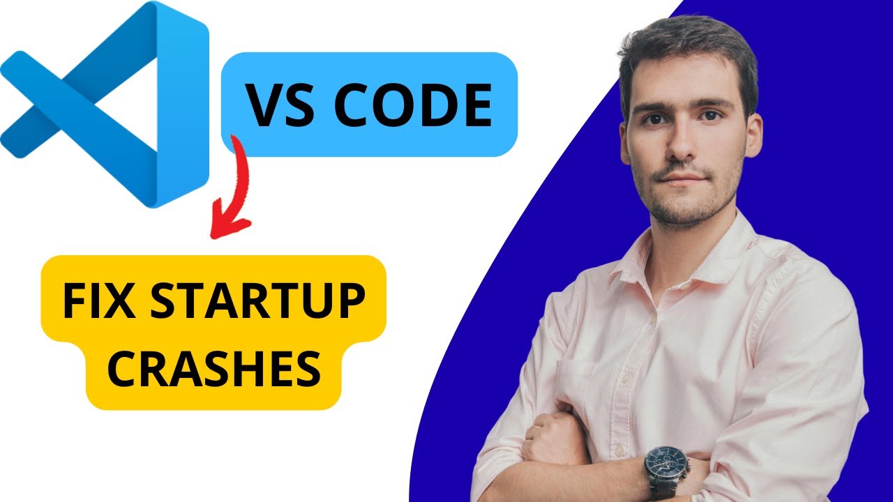 How To Fix Startup Crashes VS Code