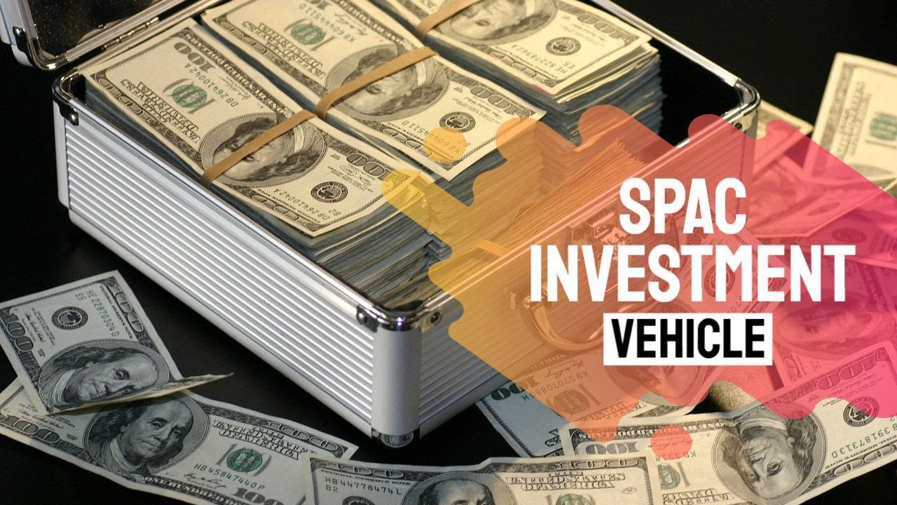 SPAC Investment Vehicle &ndash; Here's How SPACs Work and Why They're So Popular - 📈💰📉