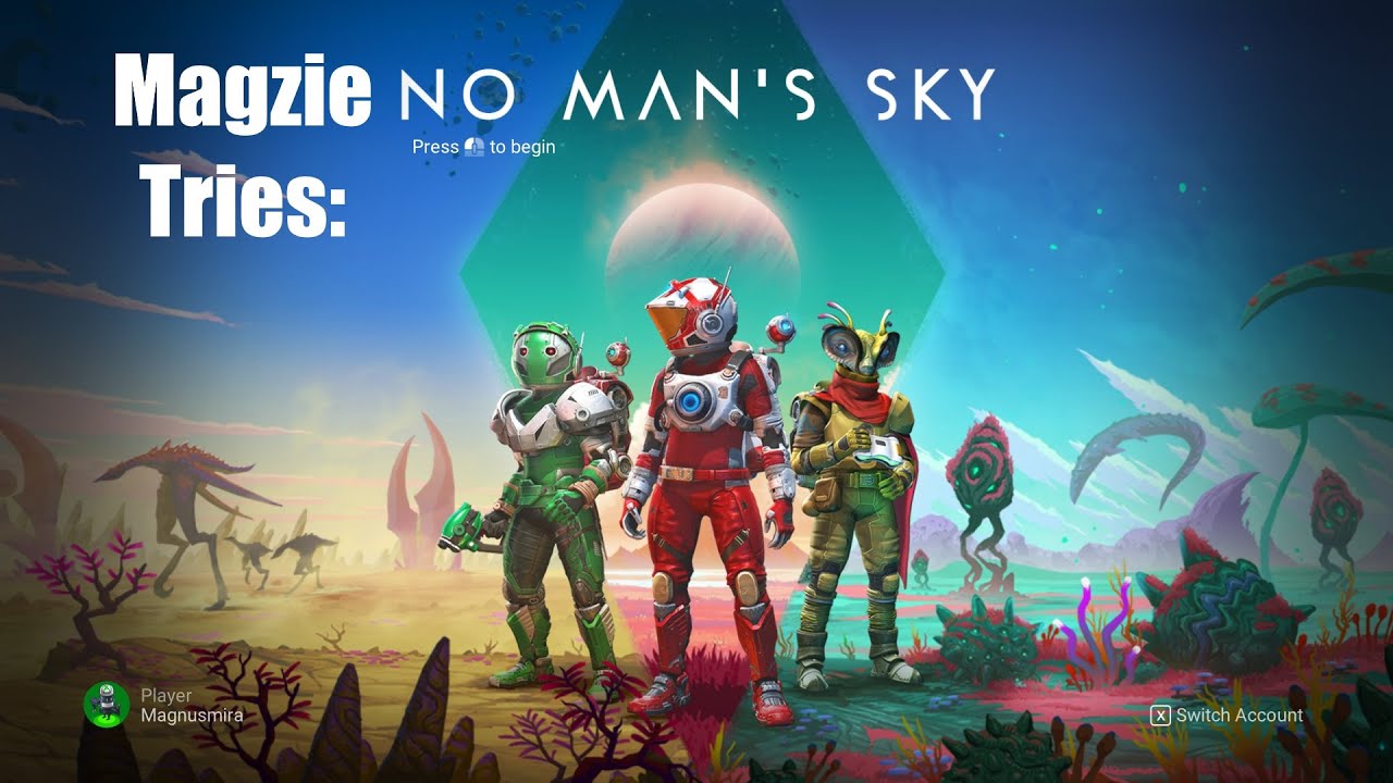 Let's Try:  No Man's Sky!  EP: 01  Saving The Queen & Save The Galaxy!