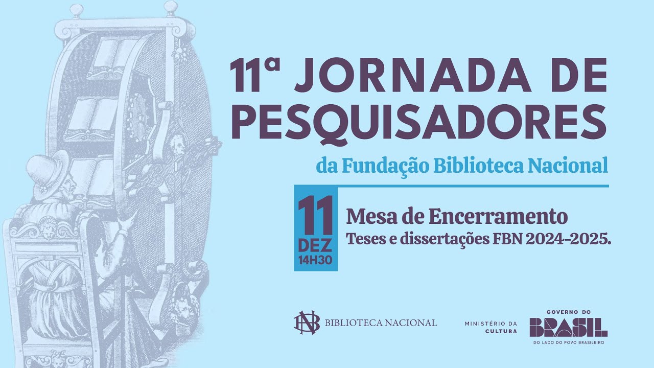 11ª Jornada de Pesquisadores da FBN | Mesa de Encerramento