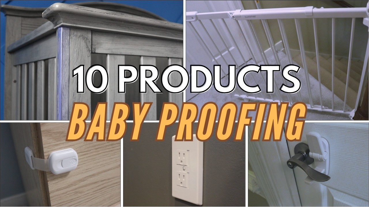 10 Must-Have Baby Proofing Products to Keep Your Home SAFE