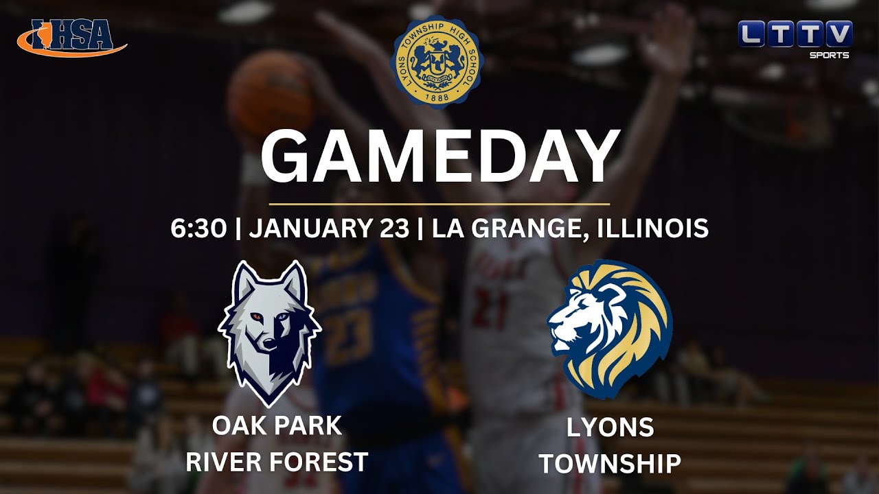 Varsity Boys' High School Basketball | Lyons Township vs Oak Park River Forest