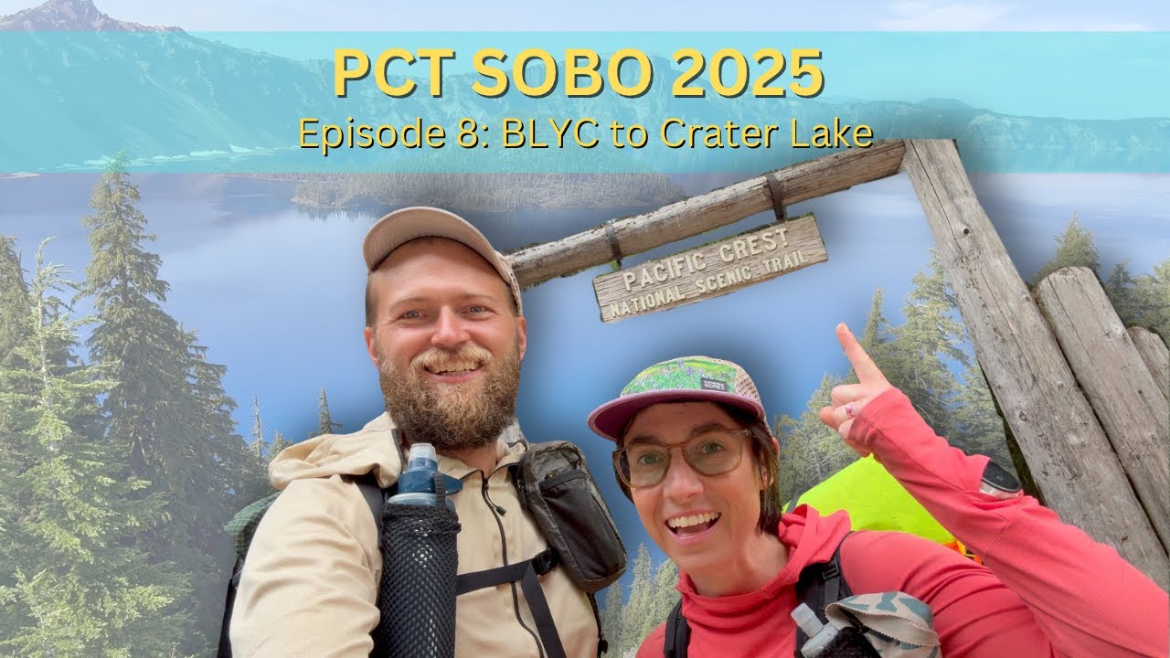 PCT SOBO 2025 Episode 8: BLYC to Crater Lake