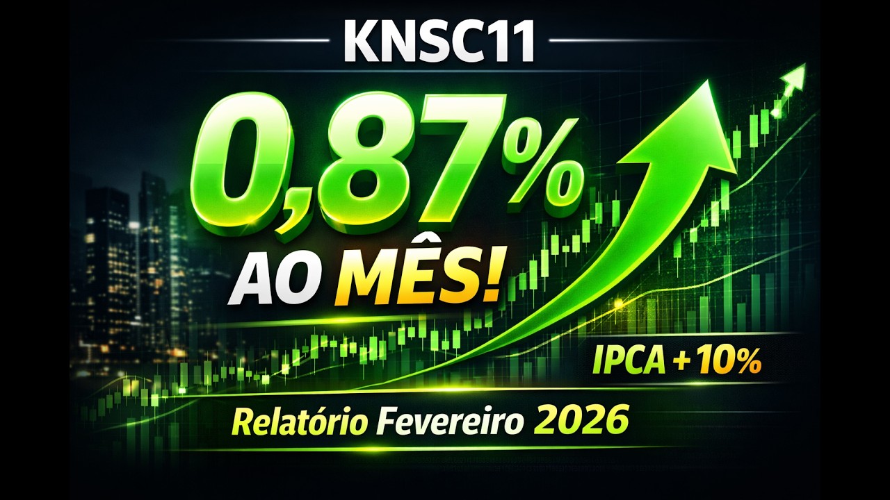 KNSC11 Fevereiro 2026: An&aacute;lise Completa + Dividendos e Carteira