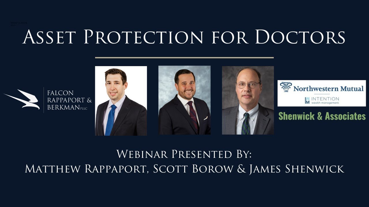 Asset Protection for Doctors - Presented by Falcon Rappaport & Berkman PLLC