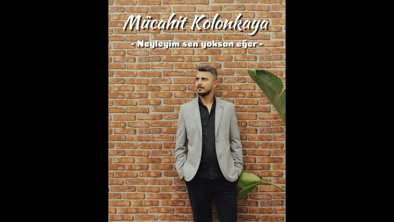 M&uuml;cahit Kolankaya - Neyleyim Sen Yoksan Eğer #m&uuml;cahitkolankaya