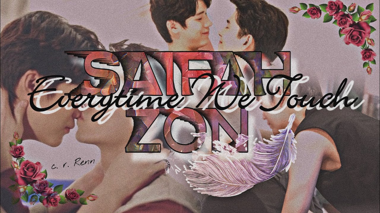 Saifah and Zon | Everytime We Touch | FMV ° (Why R U The Series)