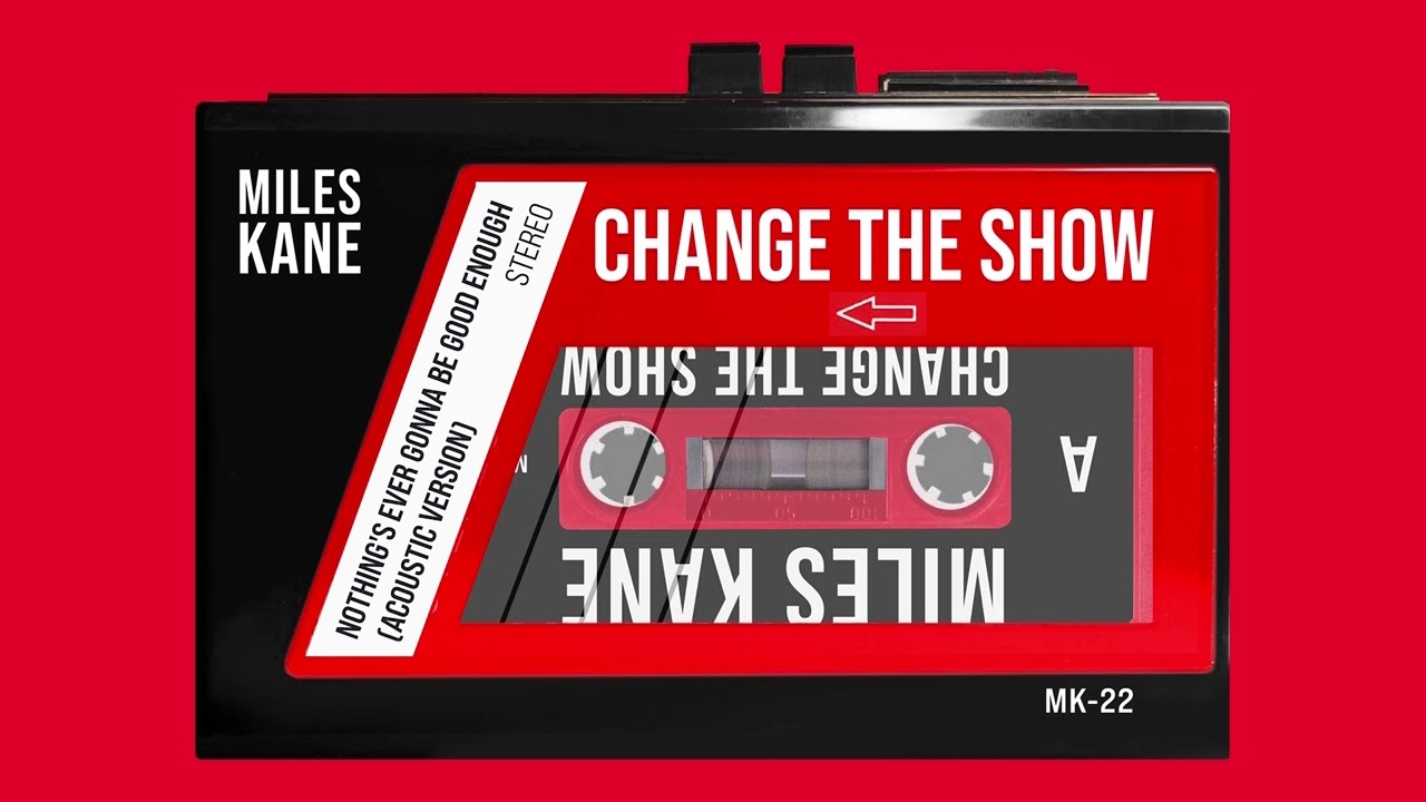 Miles Kane - Nothing’s Ever Gonna Be Good Enough (Acoustic Version)