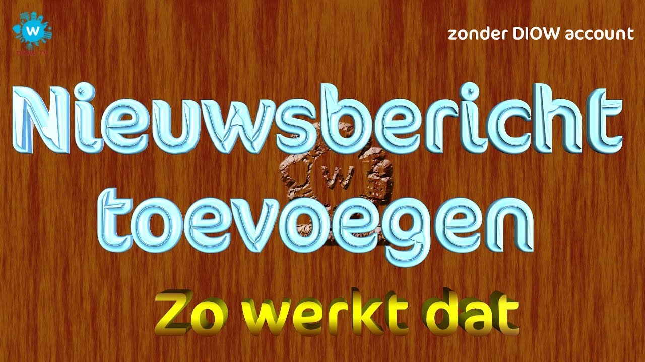 DIOW Tutorial - Toevoegen nieuwsbericht (zonder DIOW account)
