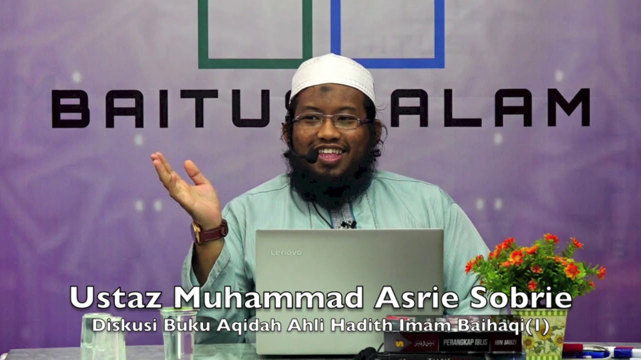 20190421 Ustaz Muhammad Asrie Sobrie : Diskusi Buku Aqidah Ahli Hadith Imam Baihaqi(1)