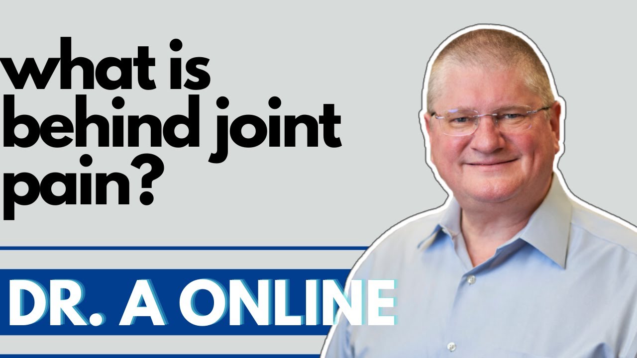 Dr. A Q&A: Why do I have joint pain? (& 1 Commonly Overlooked Cause)