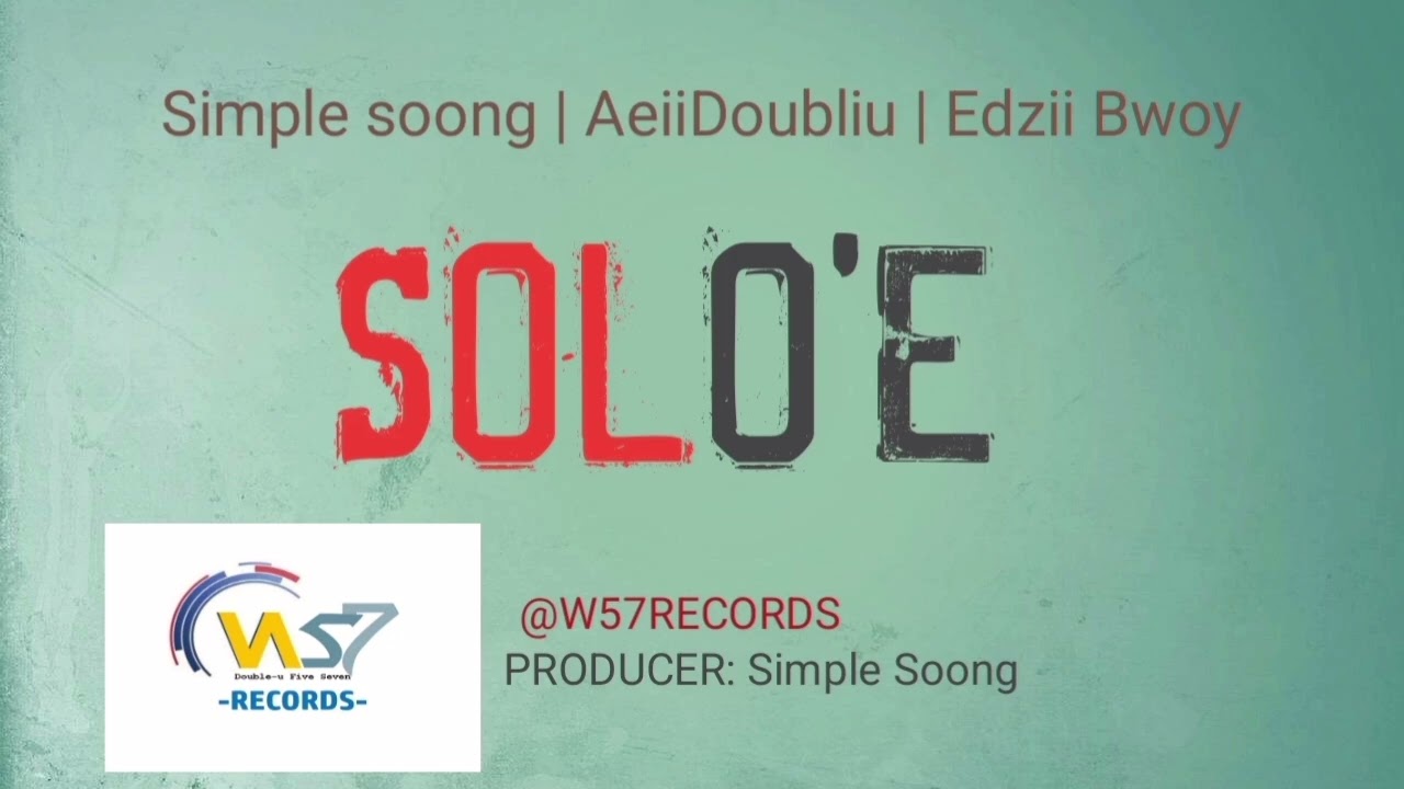 SOLO'E (Official Audio) Simple Soong & AeiiDoubliu ft  Edzii Bwoy