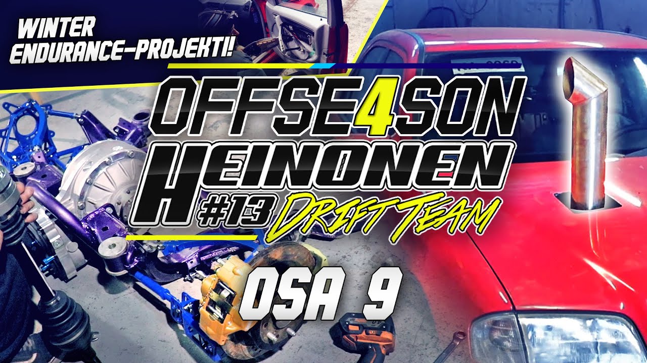 Heinonen Drift Team OFFSEASON 4: 9 #PELTOAUTOPROJEKTI