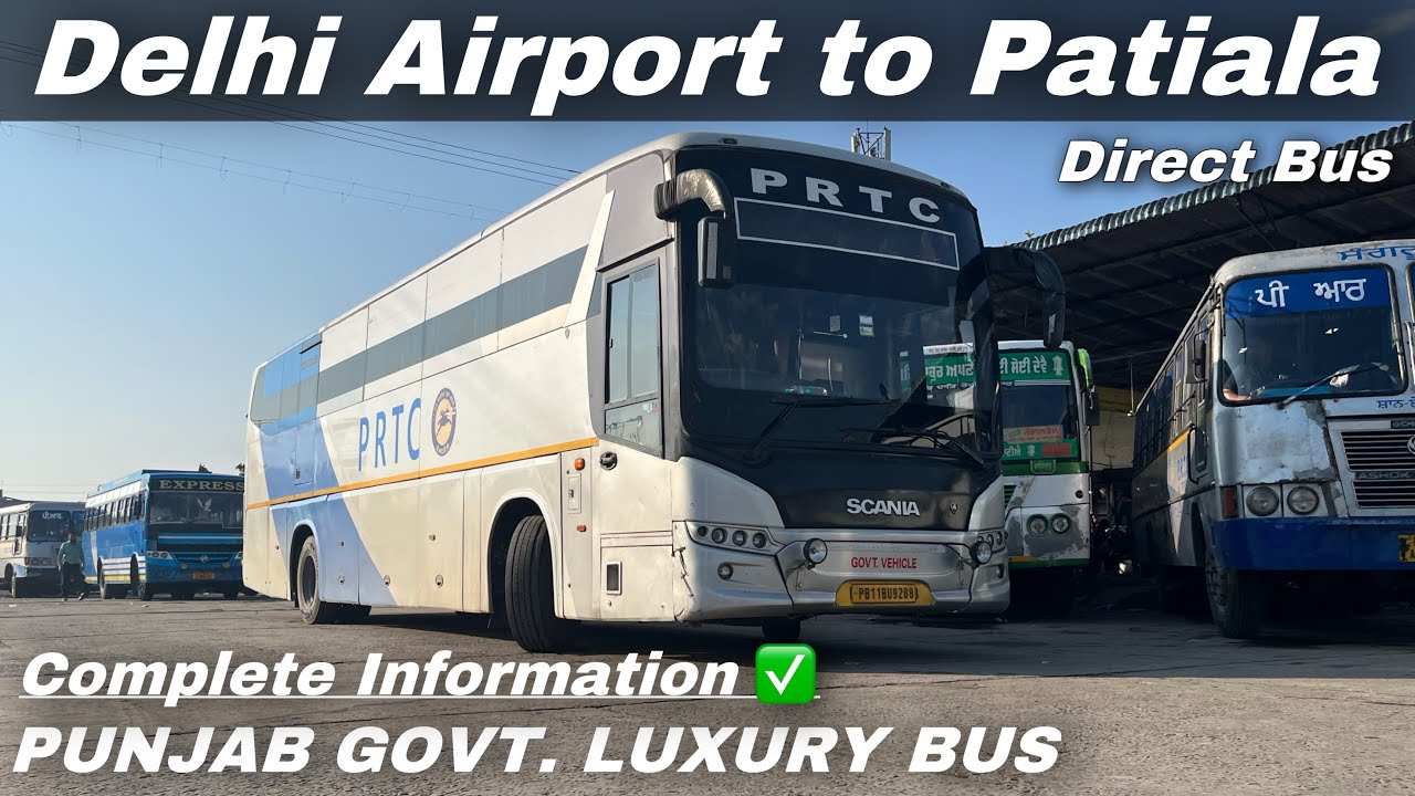 Delhi Airport to Patiala in PRTC Luxury Scania Bus I Complete Information ✅️
