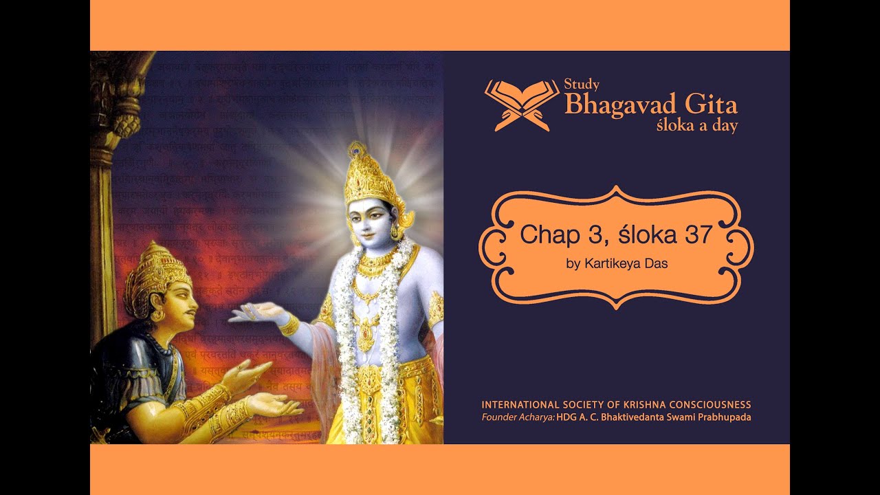 #148 Bhagavad-gita Chapter 3,Śloka 37- Kartikeya das