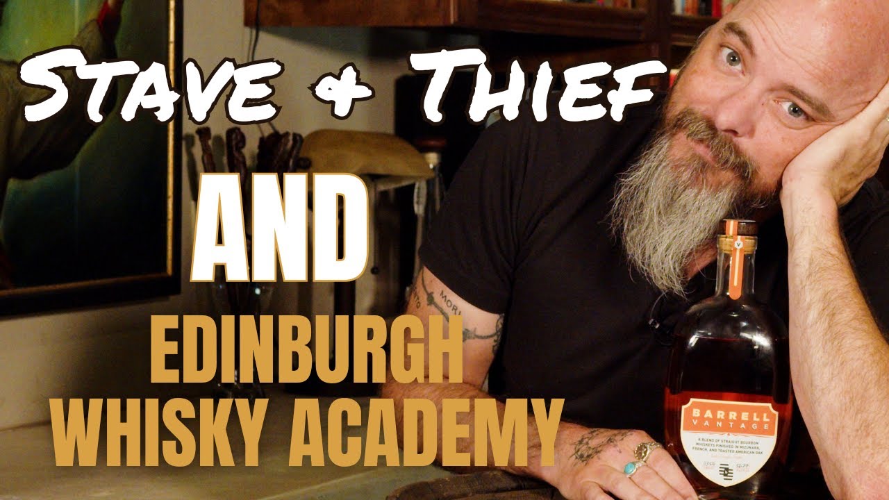 Stave & Thief and Edinburgh Whisky Academy - Barrell Vantage