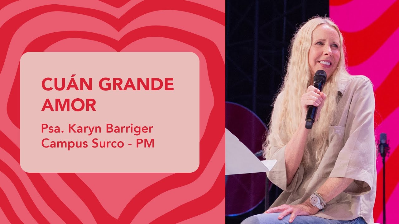 February 16, 2025 | Karyn Barriger | How Great a Love | Campus Surco, Lince & Online Noches CDV