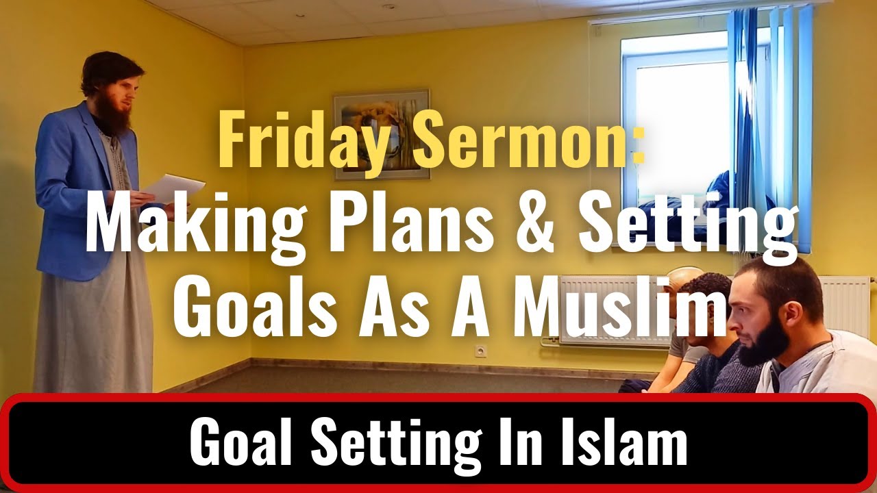 Planning & Goal Setting in Islam | Friday Khutbah