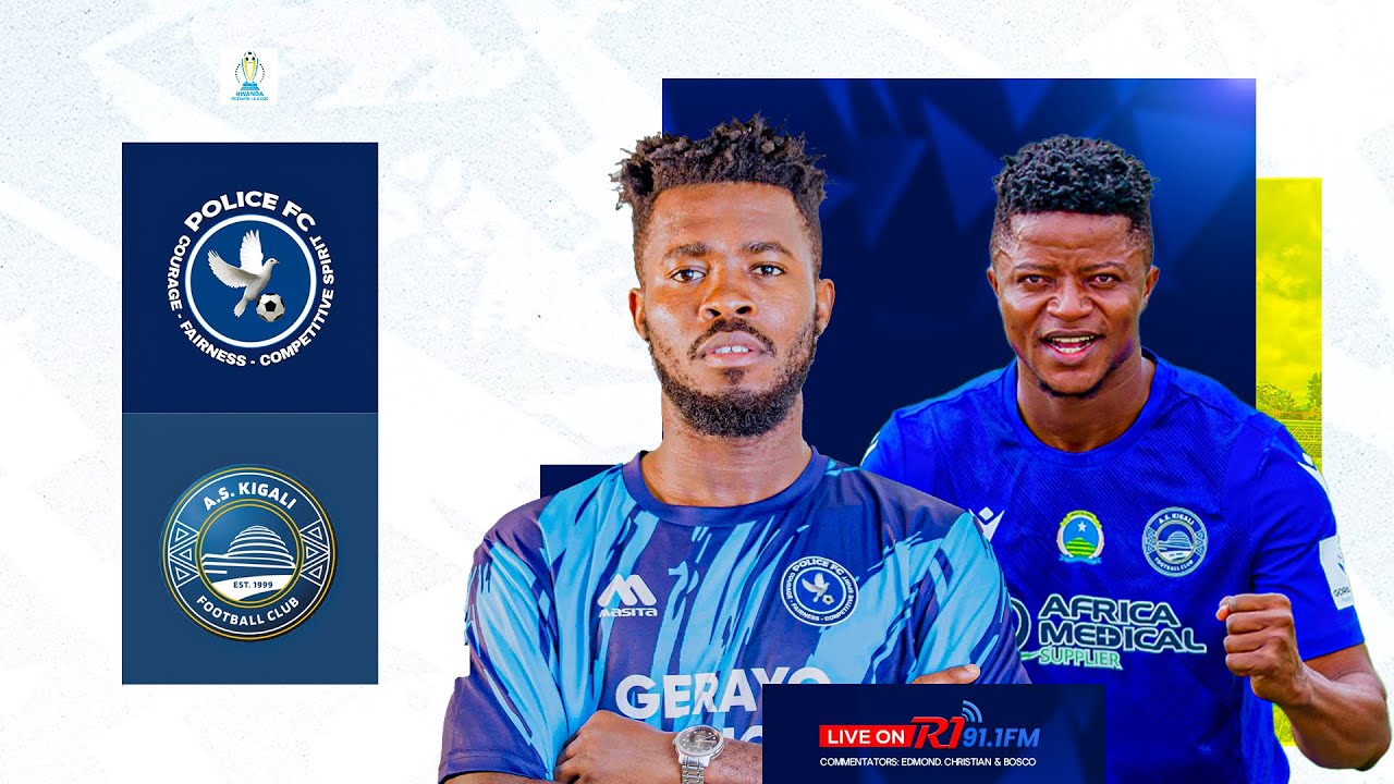 🔴LIVE: POLICE FC VS AS KIGALI