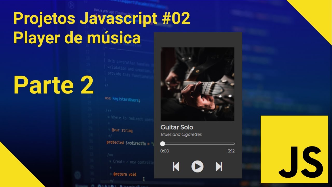Projetos Javascript #02 - PARTE 2 Criando um player de música