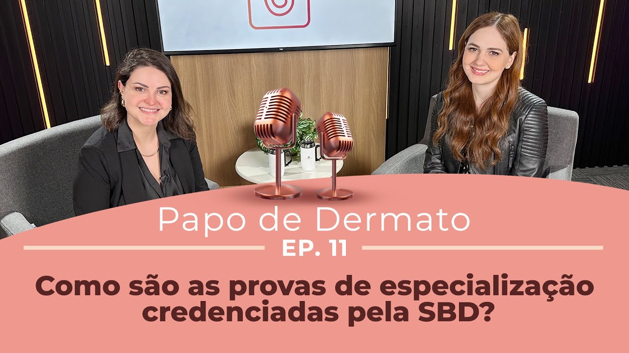 Papo de Dermato | Ep. 11: Provas de Especialização Credenciadas pela SBD Dra. Bruna Elias