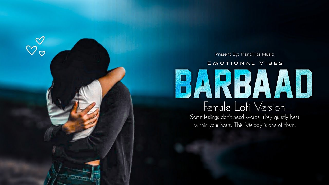 Barbaad Reprise | Barbaad Female Version | Barbaad Song | Bollywood Lofi Songs