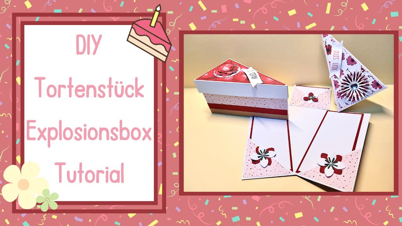 Karten basteln – DIY – Tortenstück Explosionsbox– Tutorial