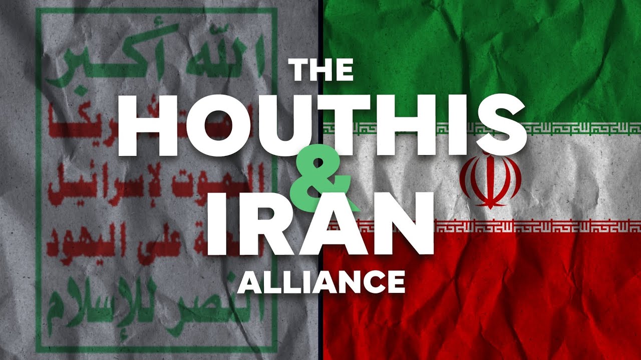 The Houthi -  Iran Alliance