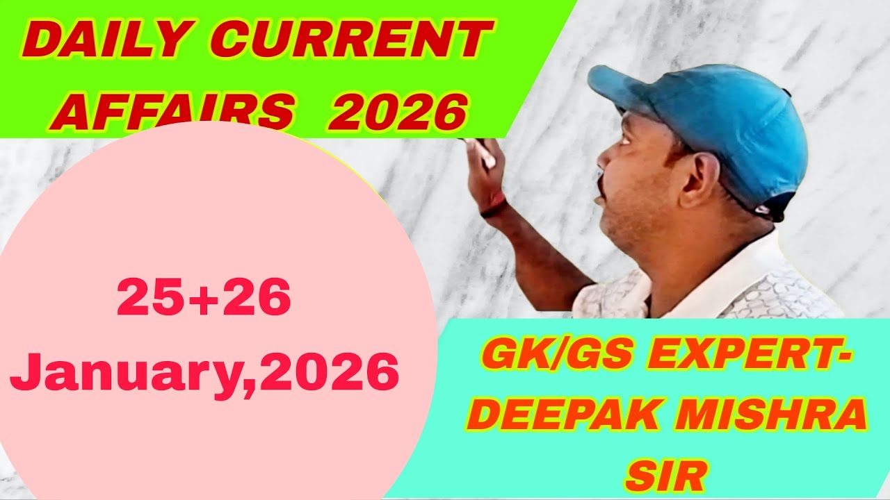 Daily Current Affairs - 25+26 January Current Affairs,2026