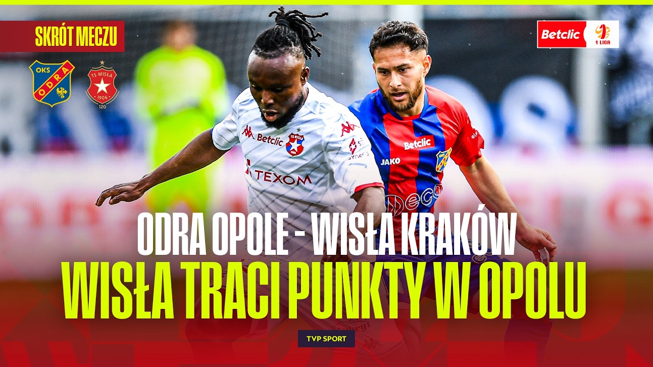 SKR&Oacute;T: ODRA OPOLE - WISŁA KRAK&Oacute;W. WISŁA TRACI PUNKTY . BETCLIC 1 LIGA - 26. KOLEJKA
