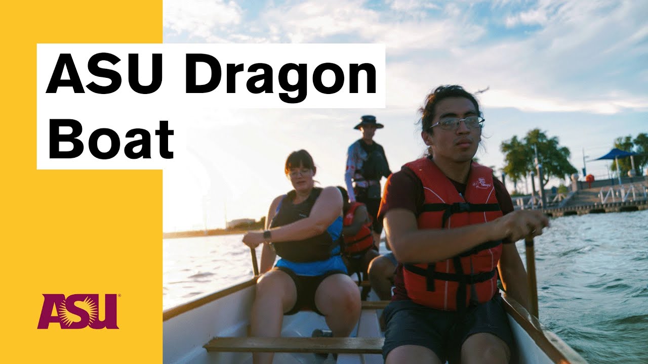 ASU Dragon Boat - Teamwork on the water: Arizona State University (ASU)