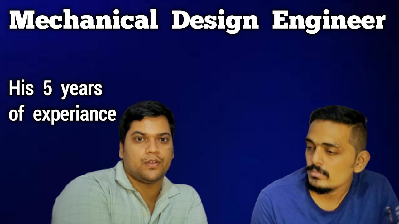 A Journey of Mechanical Design Engineer