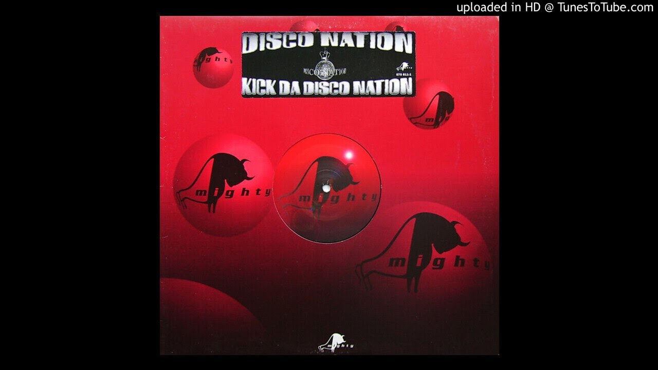 Disco Nation - Kick Da Nation (Nation Single Mix) 1996