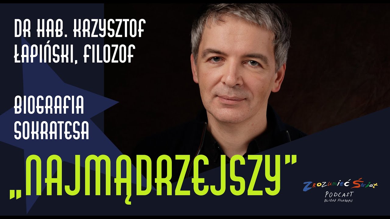 Najmądrzejszy. Biografia Sokratesa | Opowiada dr hab. Krzysztof Łapiński, Uniwersytet Warszawski