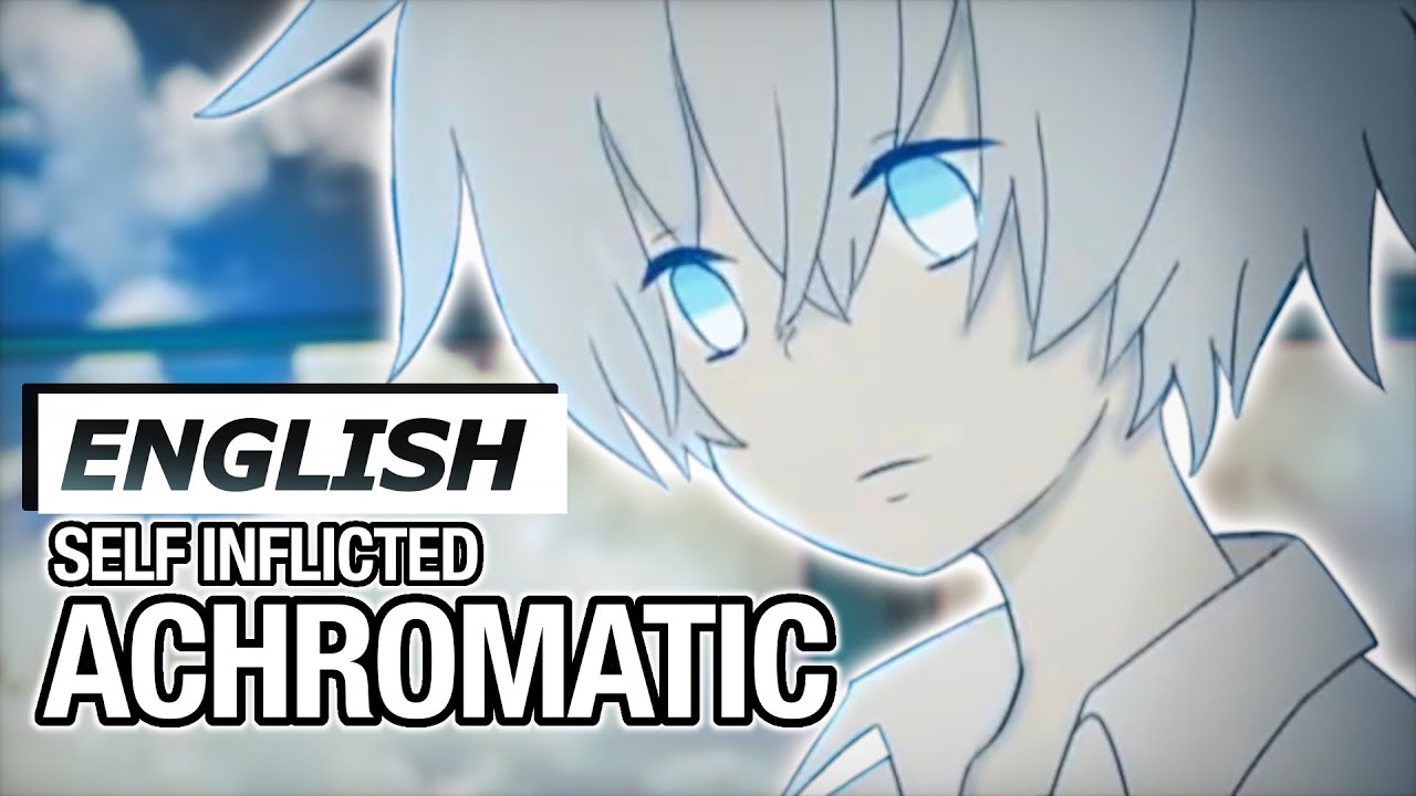 Self-Inflicted Achromatic【ENGLISH Cover】「自傷無色」