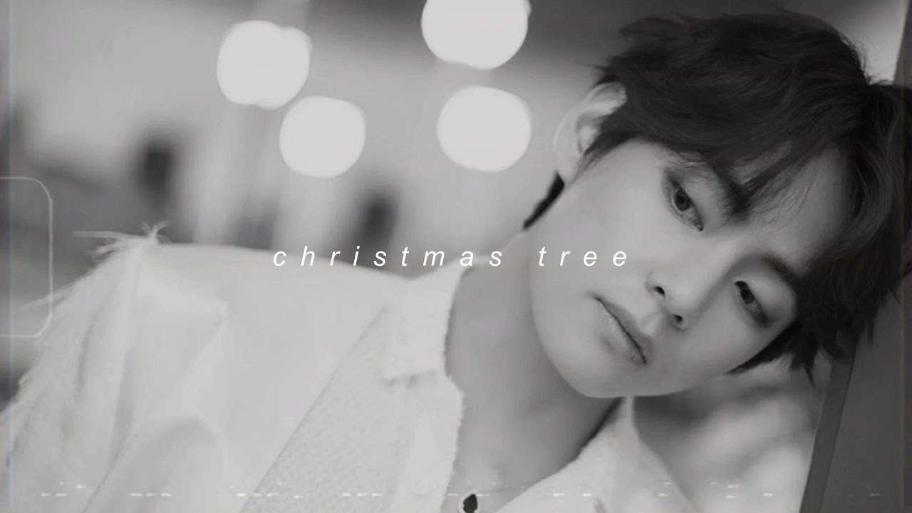 v - christmas tree (slowed + reverb)