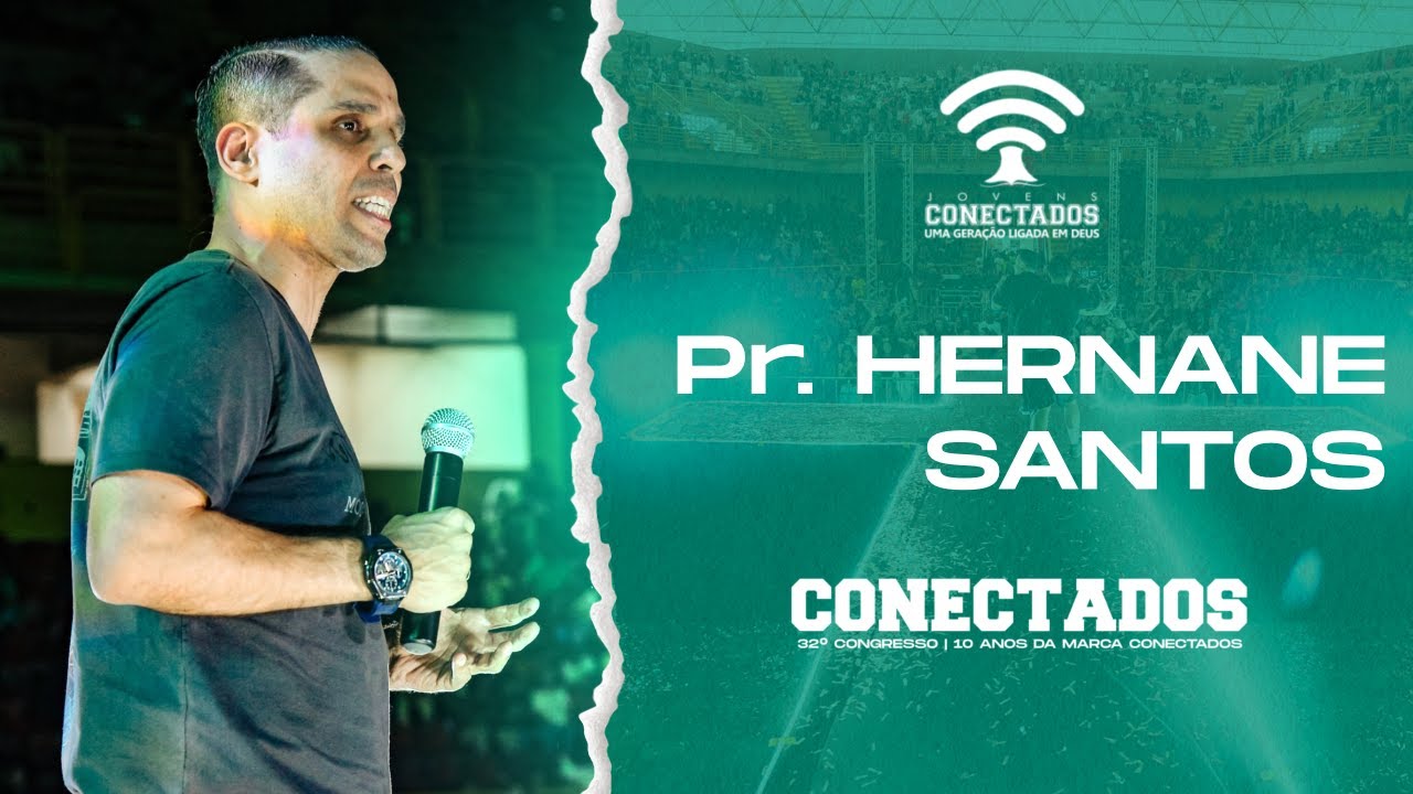 Pr. HERNANE SANTOS - 32º CONGRESSO CONECTADOS
