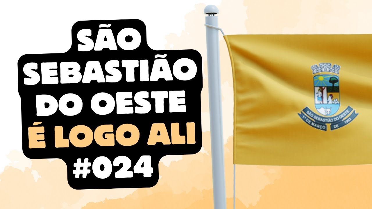 São Sebastião do Oeste - É Logo Ali #024