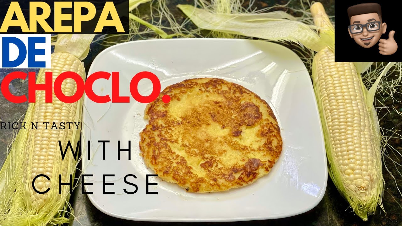 Arepa De Choclo | How to make Colombian Cheesy Corn Fritter