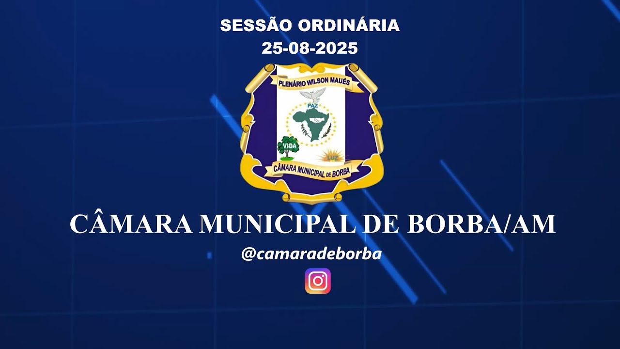 SESSÃO ORDINÁRIA CÂMARA MUNICIPAL DE BORBA | 25-08-2025