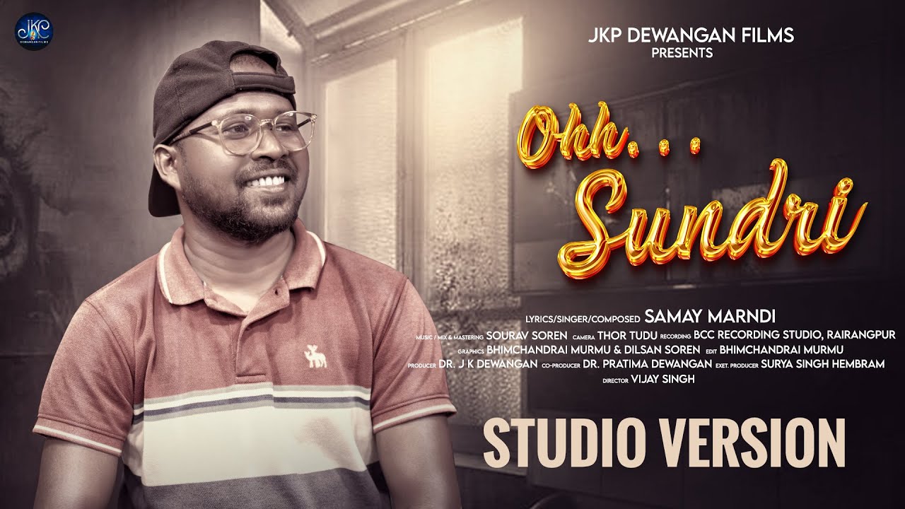 Oh Sundari | Santali Romantic Song | Samay | Studio Version Lyrical | JKP Dewangan Films | HD