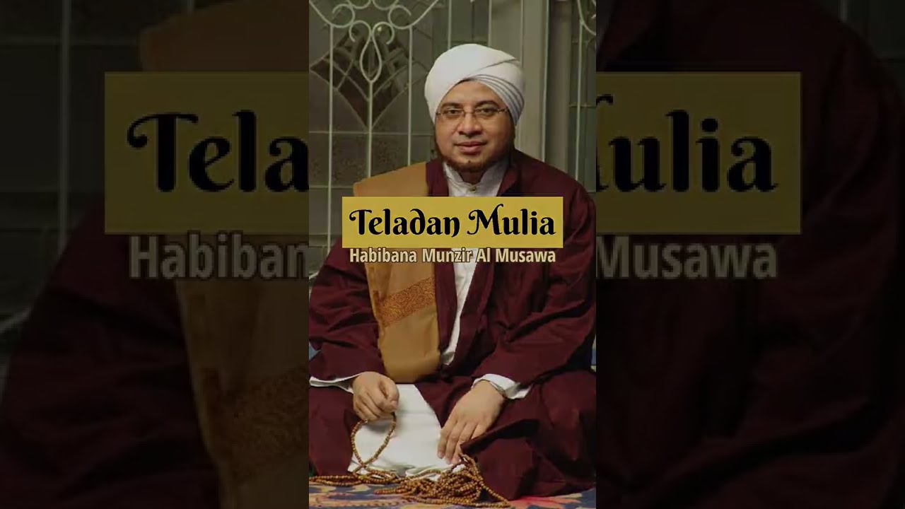 #18 Teladan Mulia Habibana Munzir Al Musawa 